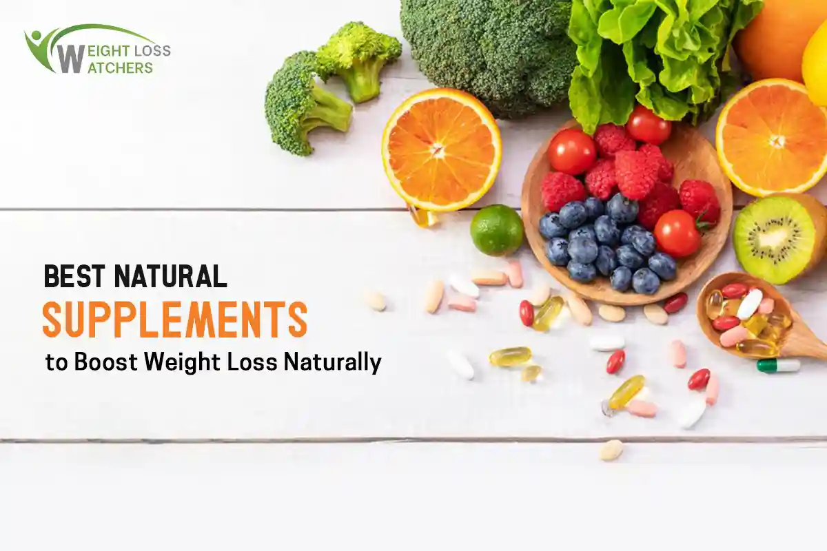 Best Natural Supplements to Boost Weight Loss Naturally